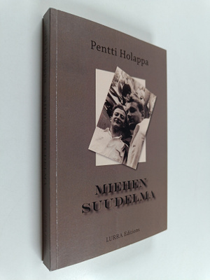 Pentti Holappa : Miehen suudelma - muistelmat
