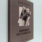 Pentti Holappa : Miehen suudelma - muistelmat - pikkukuva 1