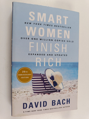 David Bach : Smart Women Finish Rich, Expanded and Updated
