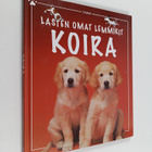 Katherine Starke : Lasten omat lemmikit : koira - pikkukuva 1