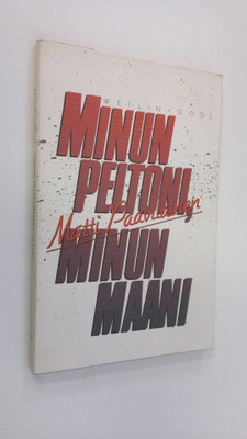 Matti Paavilainen : Minun peltoni, minun maani : runoja