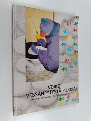 Kalevi (toim.) Kalemaa : Voiko vessanpytystä pilkkiä