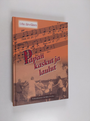 Heikki Perho ym. : Papan kaskut ja laulut : Sananparret, ...