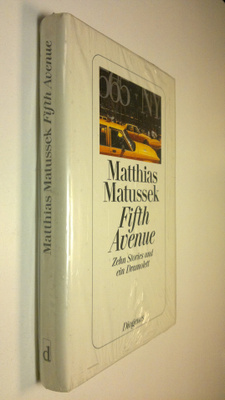 Matthias Matussek : Fifth Avenue : Zehn Stories und ein D...
