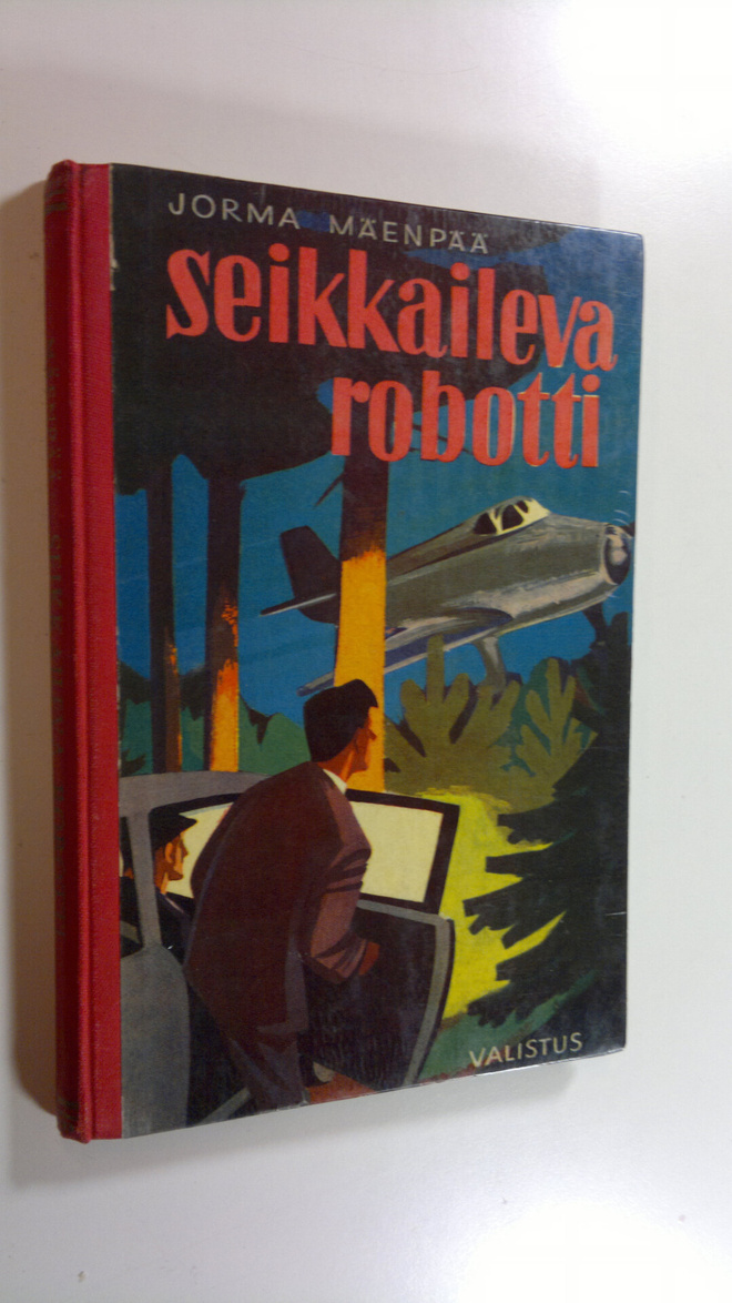 Jorma Mäenpää : Seikkaileva robotti : jännityskertomus