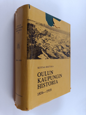 Kustaa Hautala : Oulun kaupungin historia 4 : 1856-1918