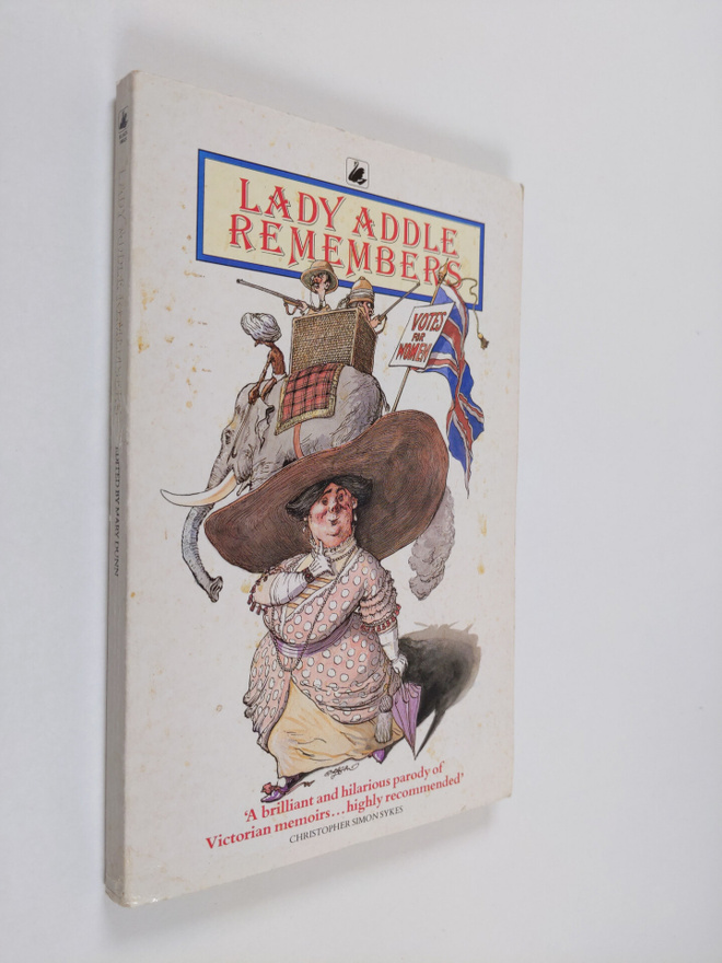 Mary Dunn : Lady Addle Remembers - Being the Memoirs of t...