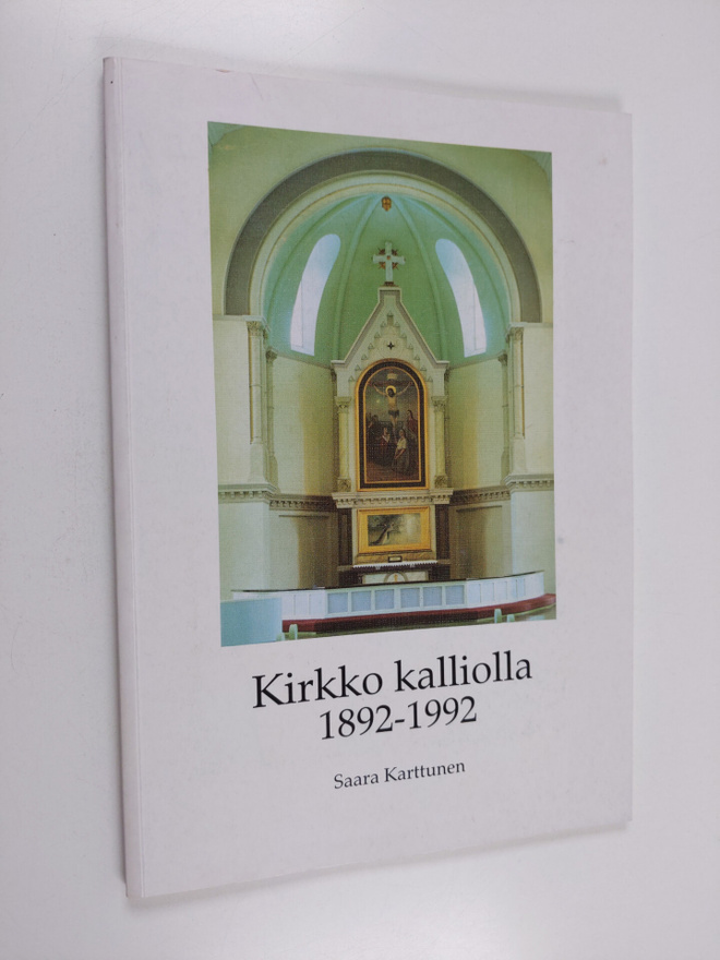 Saara Karttunen : Kirkko kalliolla 1892-1992