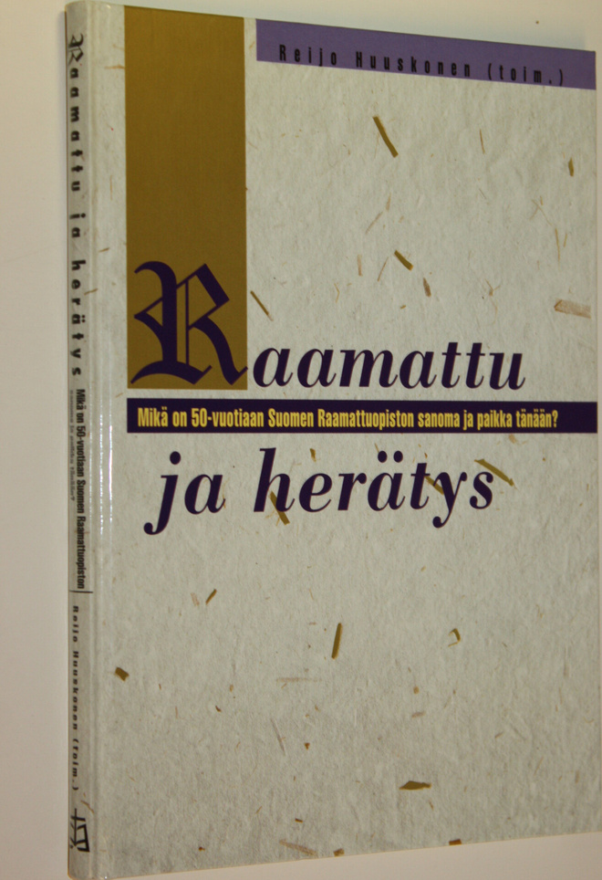 Reijo Huuskonen : Raamattu ja herätys : Mikä on 50-vuotia...