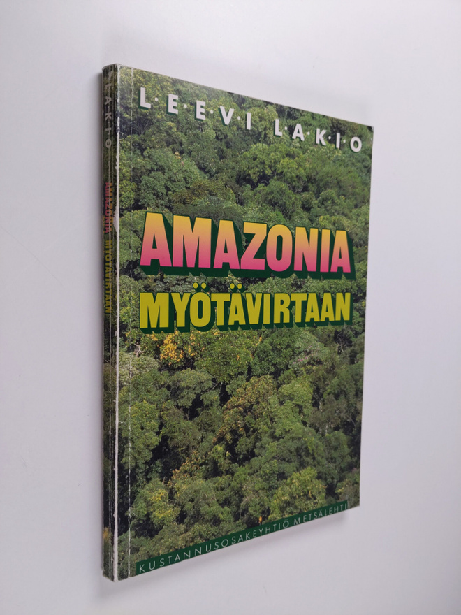 Leevi Lakio : Amazonia myötävirtaan