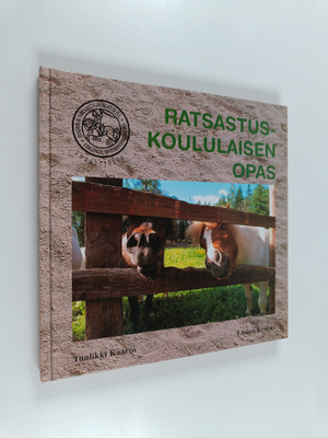 Tuulikki Kaarto : Ratsastuskoululaisen opas