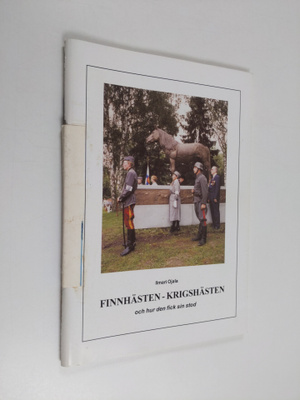 Ilmari Ojala : Finnhästen - krigshästen : och hur den fic...