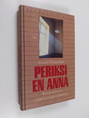 Anneli Tempakka : Periksi en anna : kuvia nuoren syöpäsai...