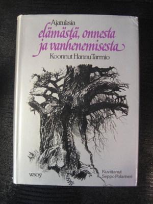 Hannu Tarmio: Ajatuksia elämästä, onnesta ja vanhenemisesta