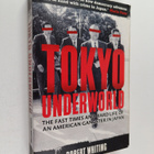 Robert Whiting : Tokyo Underworld : The Fast Times and Ha... - pikkukuva 1