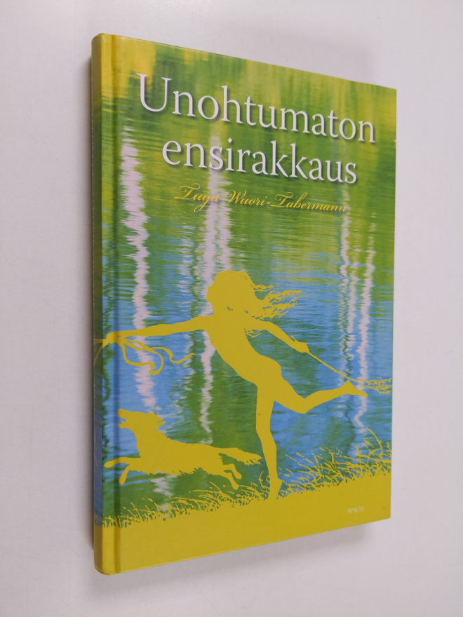 Tuija Wuori-Tabermann : Unohtumaton ensirakkaus