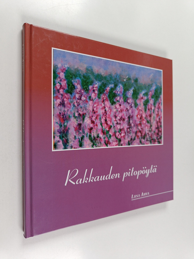 Liisa Ahva : Rakkauden pitopöytä : runoja