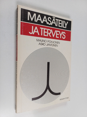 Asko Jantunen ym. : Maasäteily ja terveys