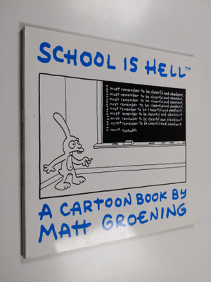 Matt Groening : School is Hell - A Cartoon Book