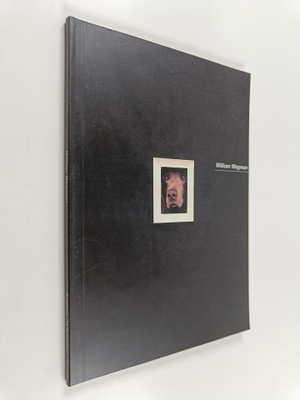 William Wegman : William Wegman : 17.4.-23.5.1999 Kiasma,...