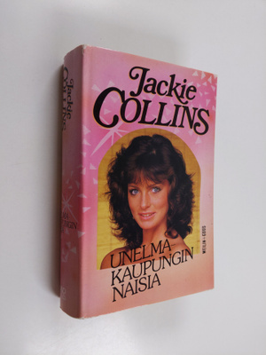 Jackie Collins : Unelmakaupungin naisia : romaani