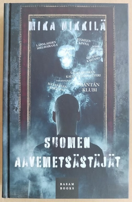Mika Nikkilä: Suomen aavemetsästäjät
