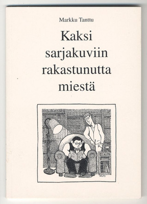 Markku Tanttu: Kaksi sarjakuviin rakastunutta miestä