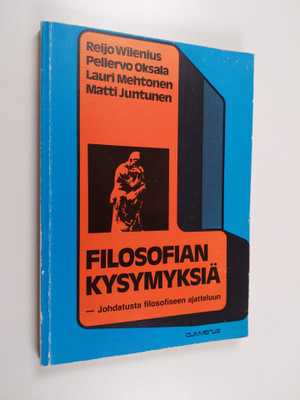 Reijo Wilenius : Filosofian kysymyksiä - johdatusta filos...