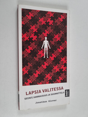 Jonathan Glover : Lapsia valitessa : geenit, vammaisuus j...