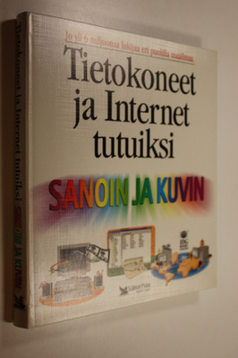 Ruth Maran : Tietokoneet ja Internet tutuiksi sanoin ja k...