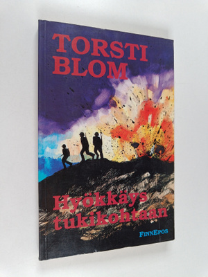 Torsti Blom : Hyökkäys tukikohtaan