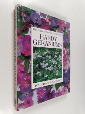 Trevor Bath : The Gardener's Guide to Growing Hardy Geran...