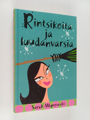 Sarah Mlynowski : Rintsikoita ja luudanvarsia