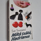 Sue Townsend : Mikä tsäkä, Hadrianus - pikkukuva 1