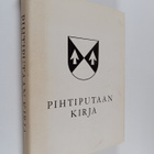 Jussi T. (toim.) Lappalainen : Pihtiputaan kirja - pikkukuva 1