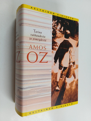 Amos Oz : Tarina rakkaudesta ja pimeydestä
