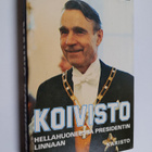 Lauri Aho : Mauno Koivisto : Hellahuoneesta presidentin l... - pikkukuva 1