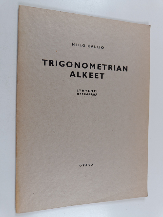 Niilo Kallio : Trigonometrian alkeet : lyhyempi oppimäärä