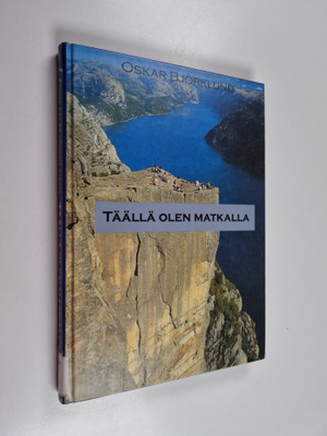 Oskar Björklund : Täällä olen matkalla