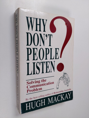 Hugh Mackay : Why Don't People Listen?