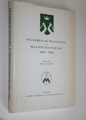 Eino Rafael Murole : Itä-Karjalan maatalous- ja maanvilje...