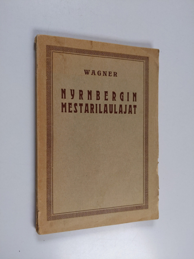 Richard Wagner : Nyrnbergin mestarilaulajat : 3-näytöksin...