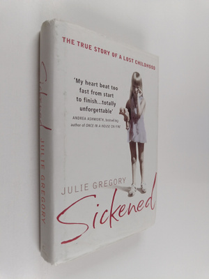 Julie Gregory : Sickened : The Memoir of a Munchausen By ...