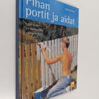 Dag Thorstensen : Pihan portit ja aidat : perustukset, ra... - pikkukuva 1