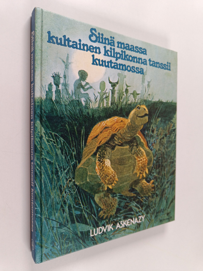 Ludvik Askenazy : Siinä maassa kultainen kilpikonna tanss...