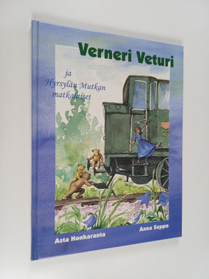 Asta Honkaranta ym. : Verneri Veturi ja Hyrsylän Mutkan m...