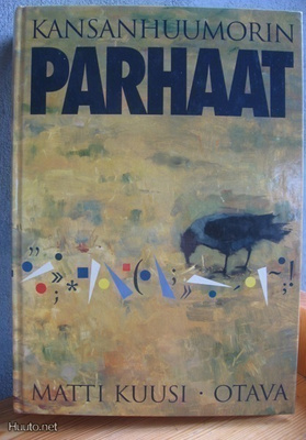 Matti Kuusi: Kansanhuumorin parhaat, Otava 1993.