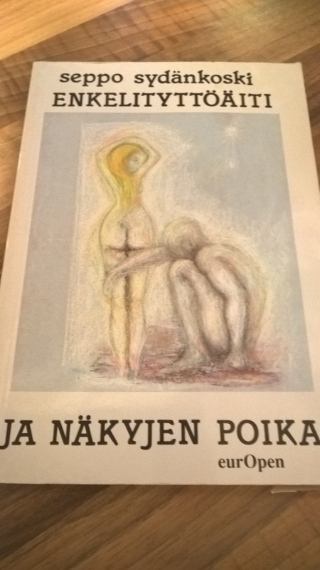 Seppo Sydänkoski: Enkelityttöäiti ja näkyjen poika