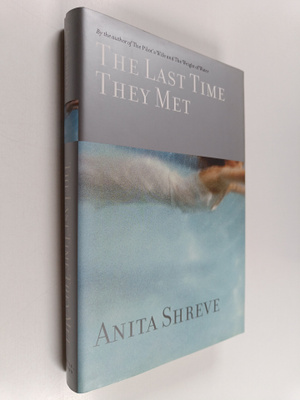 Anita Shreve : The last time they met : a novel