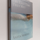 Anita Shreve : The last time they met : a novel - pikkukuva 1